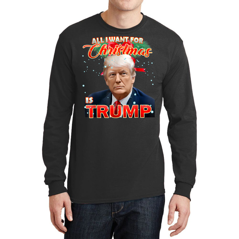 Trump 2024 I Want Trump This Christmas Long Sleeve Shirts | Artistshot