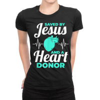 Saved By Jesus And A Heart Donor Organ Donation Awareness Ladies Fitted T-shirt | Artistshot