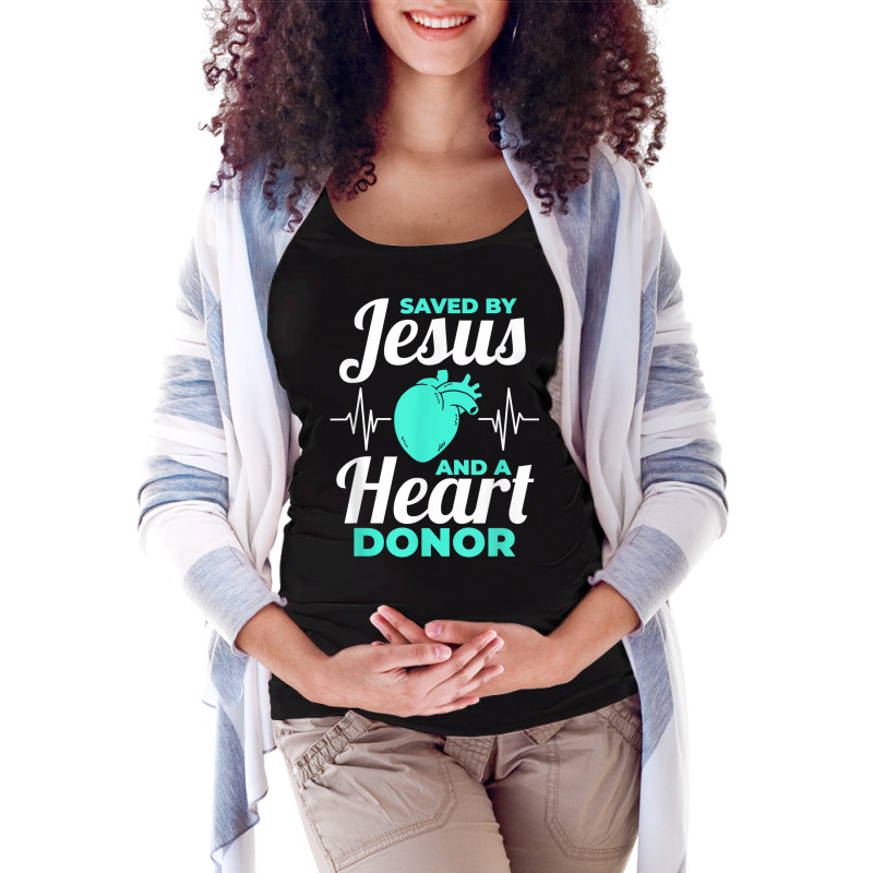 Saved By Jesus And A Heart Donor Organ Donation Awareness Maternity Scoop Neck T-shirt by Fly | Artistshot