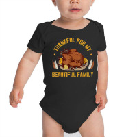 Thankful For Beautiful Family Season Thanksgiving Baby Bodysuit | Artistshot