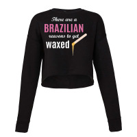 Brazilian Reasons To Get Waxed Esthetician Wax Quote Cropped Sweater | Artistshot