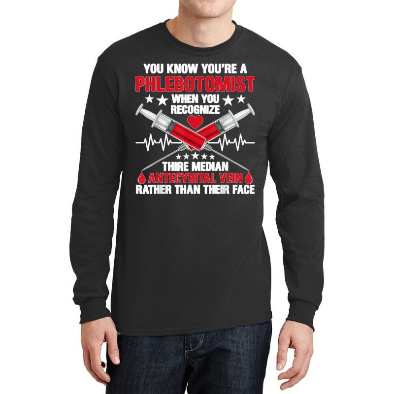 You Know You Are A Phlebotomist Syringes Phlebotomy Novelty T Shirt Long Sleeve Shirts | Artistshot