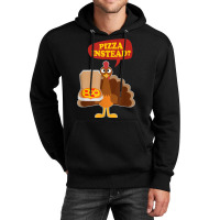 Turkey Lets Have Pizza Instead Funny Thanksgiving Men Women Unisex Hoodie | Artistshot