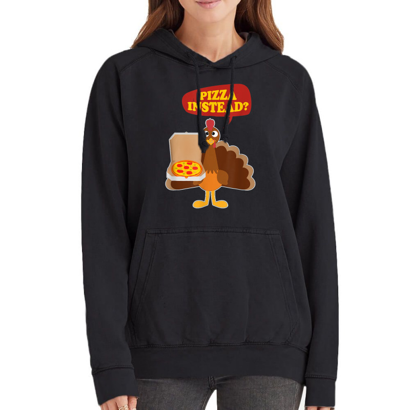 Turkey Lets Have Pizza Instead Funny Thanksgiving Men Women Vintage Hoodie by Hulk | Artistshot