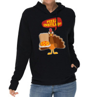 Turkey Lets Have Pizza Instead Funny Thanksgiving Men Women Lightweight Hoodie | Artistshot