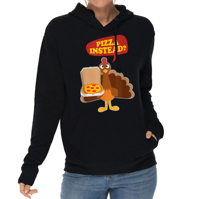 Turkey Lets Have Pizza Instead Funny Thanksgiving Men Women Lightweight Hoodie by Hulk | Artistshot