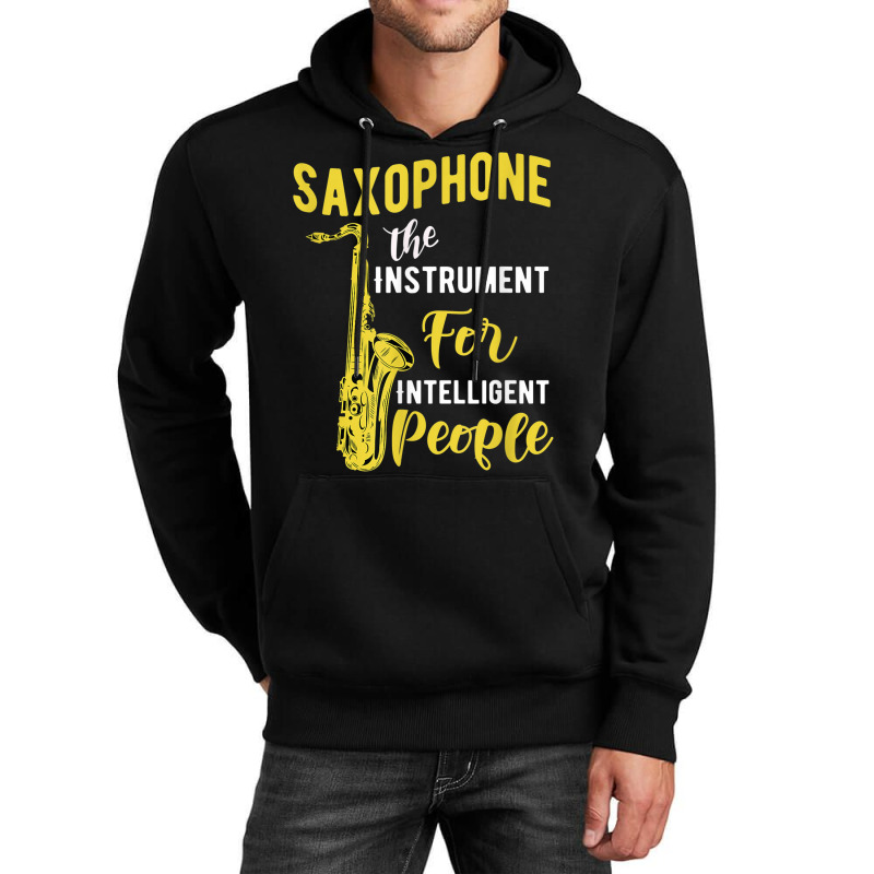 Saxophone The Instrument For Intelligent People Music Jazz Unisex Hoodie by Golden | Artistshot