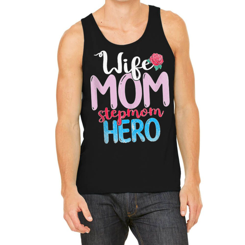 Family Mommy Wife Mom Stepmom Hero Mothers Day Rose Step Mom Tank Top Tank Top | Artistshot