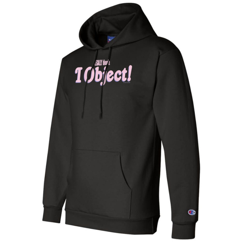 Legally Blonde I Object Quote T Shirt Champion Hoodie | Artistshot