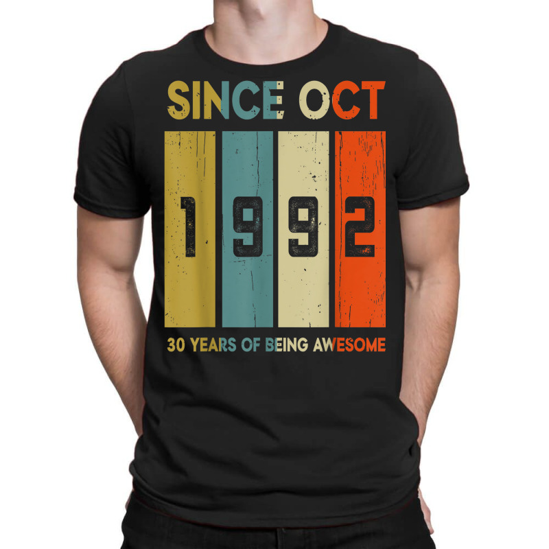 Since October 1992 30 Years Of Being Awesome 30th Birthday T-shirt | Artistshot