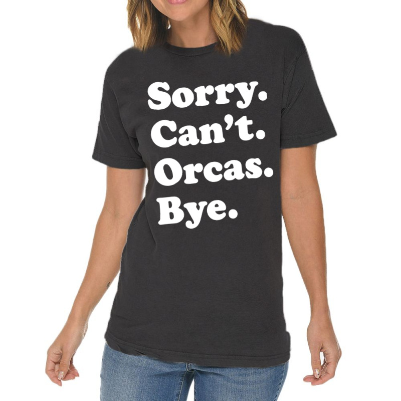 Sorry Can't Orcas Bye Vintage T-Shirt by Melia art | Artistshot