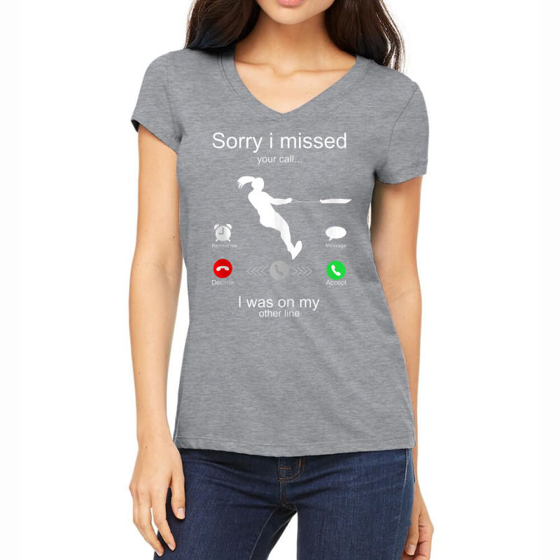 Funny Sorry I Missed Your Call Was On Other Line Water Ski Tank Top Women's V-Neck T-Shirt by cm-arts | Artistshot