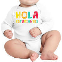 Maestra Bilingual Regalos Spanish Teacher Hola Estudiantes Long Sleeve Long Sleeve Baby Bodysuit | Artistshot