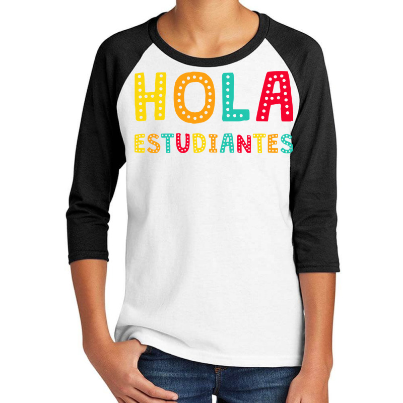 Maestra Bilingual Regalos Spanish Teacher Hola Estudiantes Long Sleeve Youth 3/4 Sleeve by qubujasaelae | Artistshot