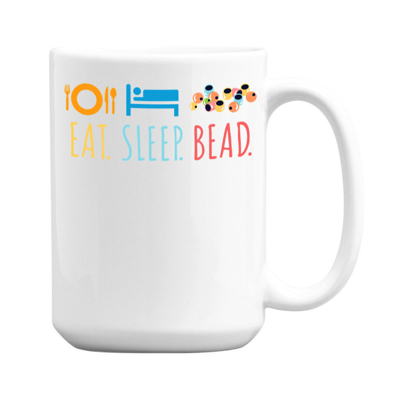 Eat Sleep Bead Beadery Custom Jewelry Maker Beading Gift 15 Oz Coffee Mug | Artistshot