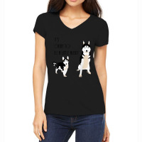 Siberian Husky, Its Okay To Be A Little Husky Puppy T Shirt Women's V-neck T-shirt | Artistshot