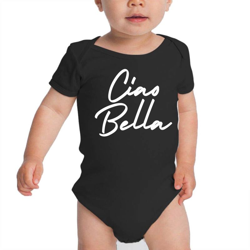 Ciao Bella Italian Quote Premium T Shirt Baby Bodysuit | Artistshot