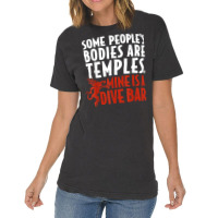 Some People's Bodies Are Temples Mine Is A Dive Bar T Shirt Vintage T-shirt | Artistshot