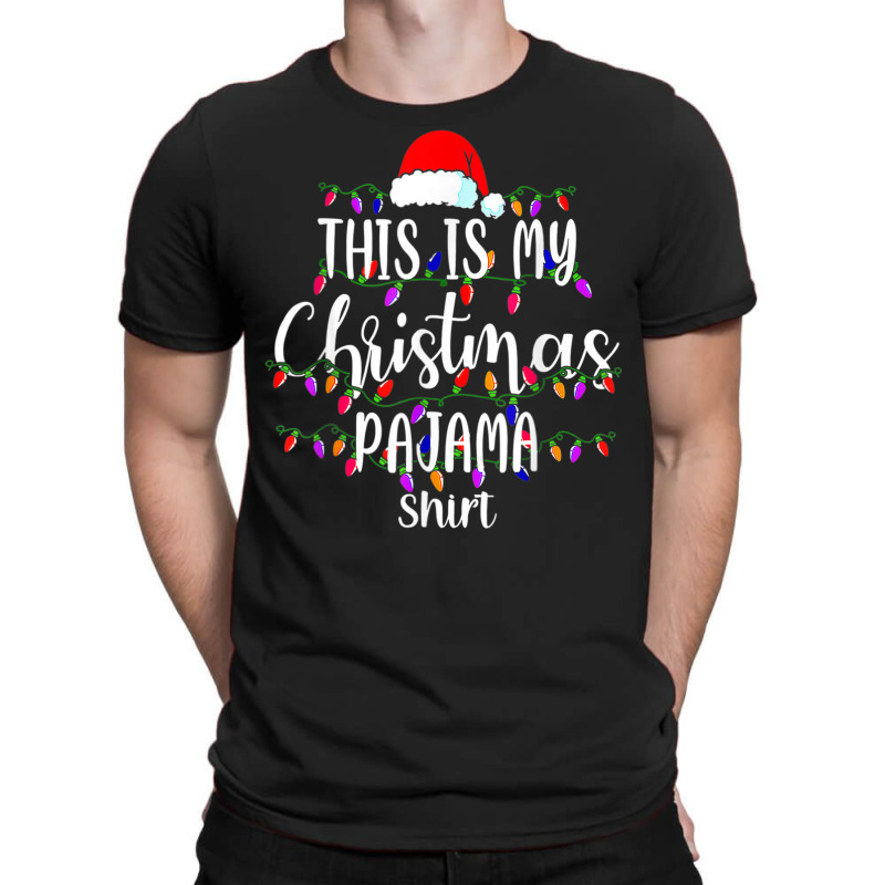 This Is My Christmas Pajama Shirt Merry Xmas Family T-shirt | Artistshot