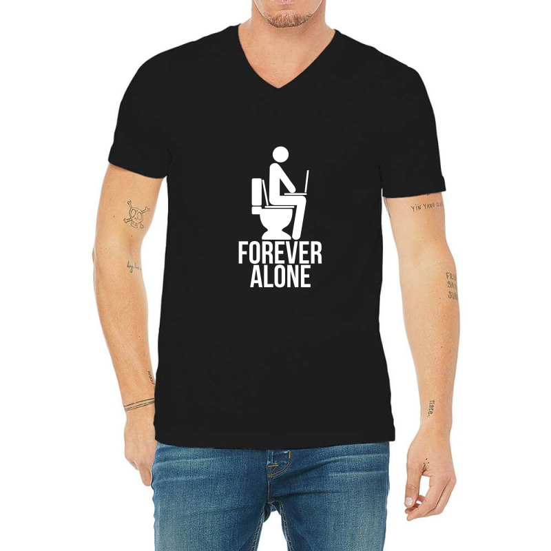 Forever Alone   Internet V-neck Tee | Artistshot