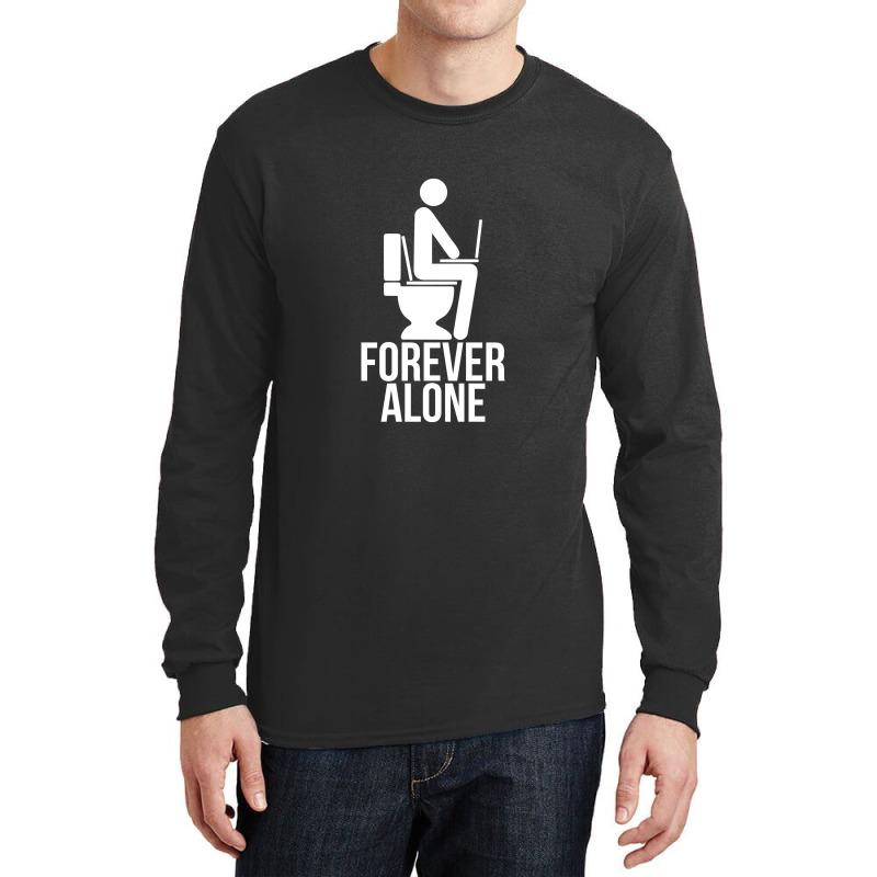 Forever Alone   Internet Long Sleeve Shirts | Artistshot