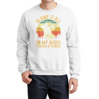 Blame It All On My Roots Tshirt I Showed Up In Boots T Shirt Crewneck Sweatshirt | Artistshot