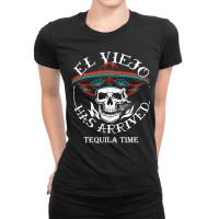 El Viejo Has Arrived Tequila Time Vintage Ladies Fitted T-shirt | Artistshot