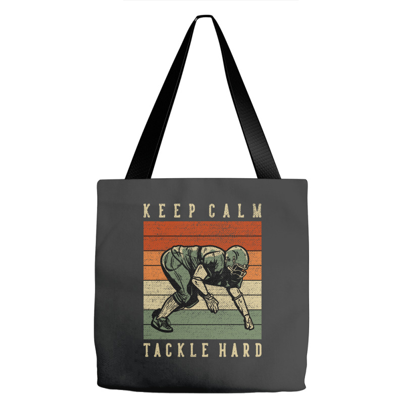 Keep Calm Tackle Hard Tote Bags | Artistshot