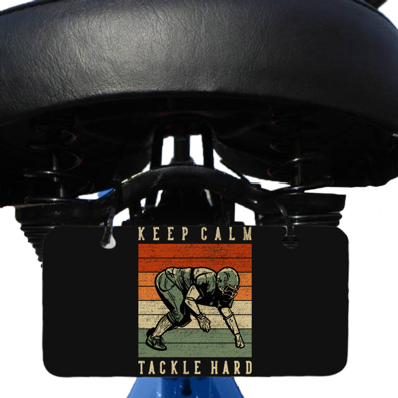 Keep Calm Tackle Hard Bicycle License Plate | Artistshot