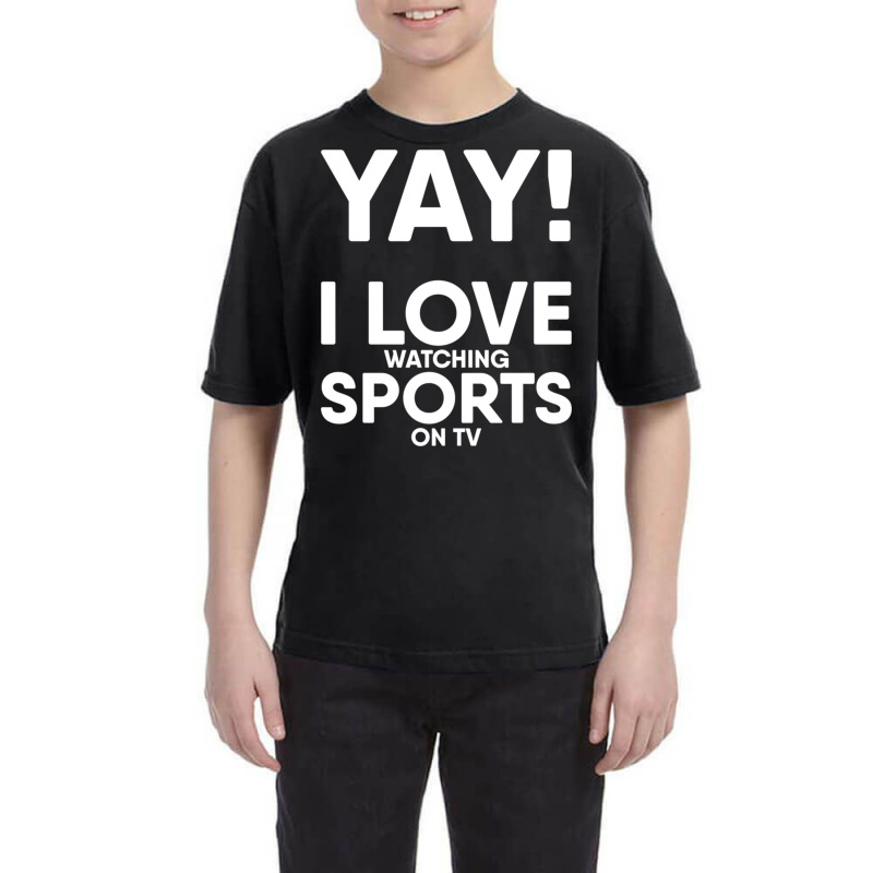 Yay! I Love Watching Sports On Tv Yay Couch Sofa Potato Gift Long Slee Youth Tee | Artistshot