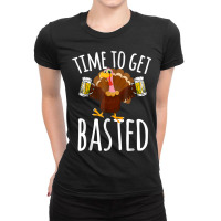 Time To Get Basted Funny Beer Thanksgiving Turkey Gift Ladies Fitted T-shirt | Artistshot