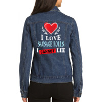 I Love Sausage Rolls I Can Not Lie Funny Food Humor Foodie Ladies Denim Jacket | Artistshot