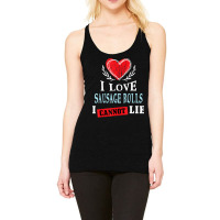 I Love Sausage Rolls I Can Not Lie Funny Food Humor Foodie Racerback Tank | Artistshot