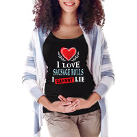 I Love Sausage Rolls I Can Not Lie Funny Food Humor Foodie Maternity Scoop Neck T-shirt | Artistshot