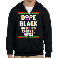 Dope Black Infection Control Nurse African American Job T Shirt Youth Zipper Hoodie | Artistshot