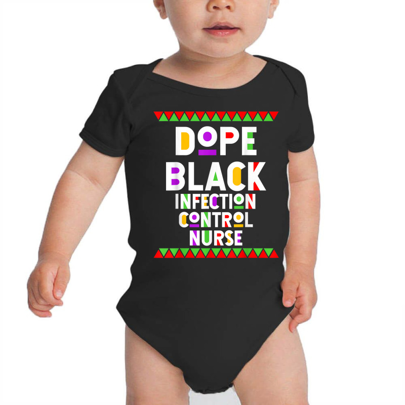 Dope Black Infection Control Nurse African American Job T Shirt Baby Bodysuit | Artistshot