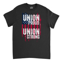 Union Proud Union Strong American Flag Iron Worker Hoodie Classic T-shirt | Artistshot