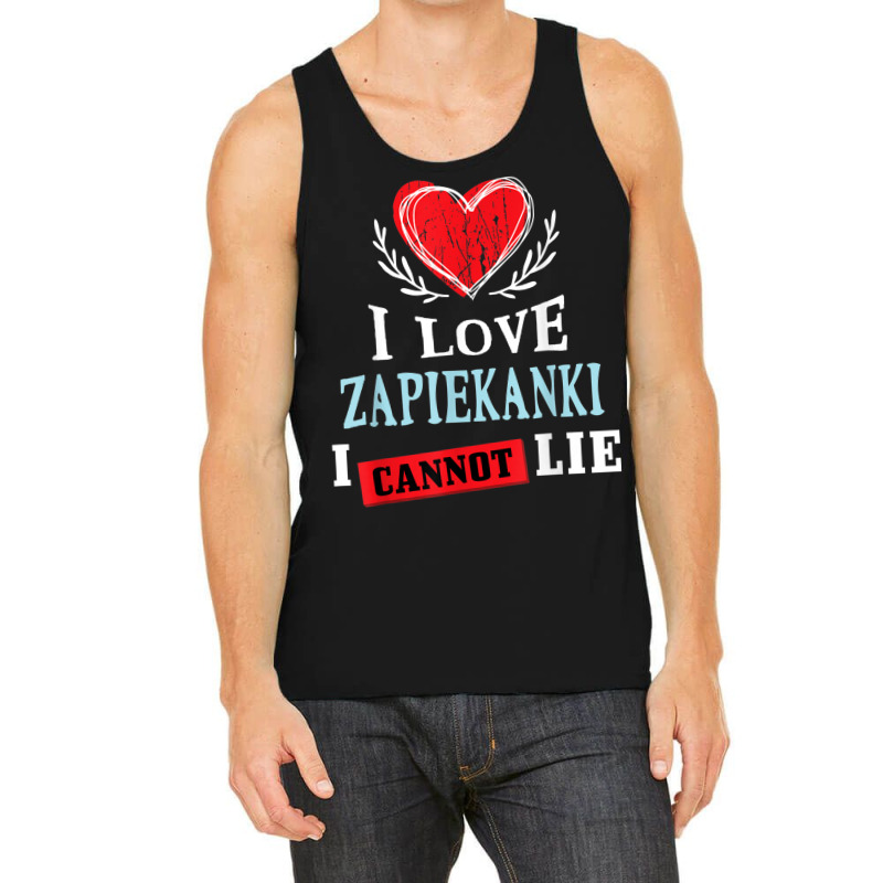 I Love Zapiekanki I Can Not Lie Funny Food Humor Foodie Tank Top | Artistshot