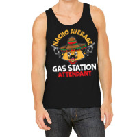 Nacho Average Gas Station Attendant Gas Pump Gasoline Fuel Tank Top | Artistshot