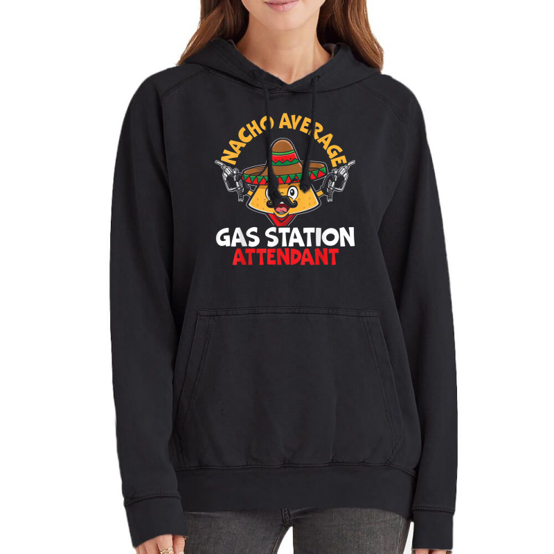 Nacho Average Gas Station Attendant Gas Pump Gasoline Fuel Vintage Hoodie | Artistshot