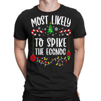 Most Likely To Spike The Eggnog Matching Family Christmas T-shirt | Artistshot