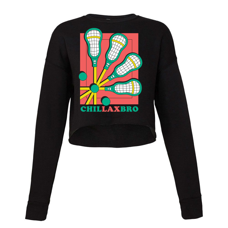 Funny Lacrosse Sticks And Balls Chillax Bro Lacrosse Team Sweatshirt Cropped Sweater by cm-arts | Artistshot