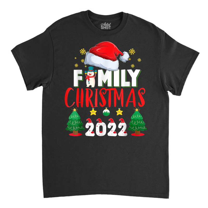 Family Christmas 2022 Shirt For Familys Matching Xmas Family Classic T-shirt | Artistshot