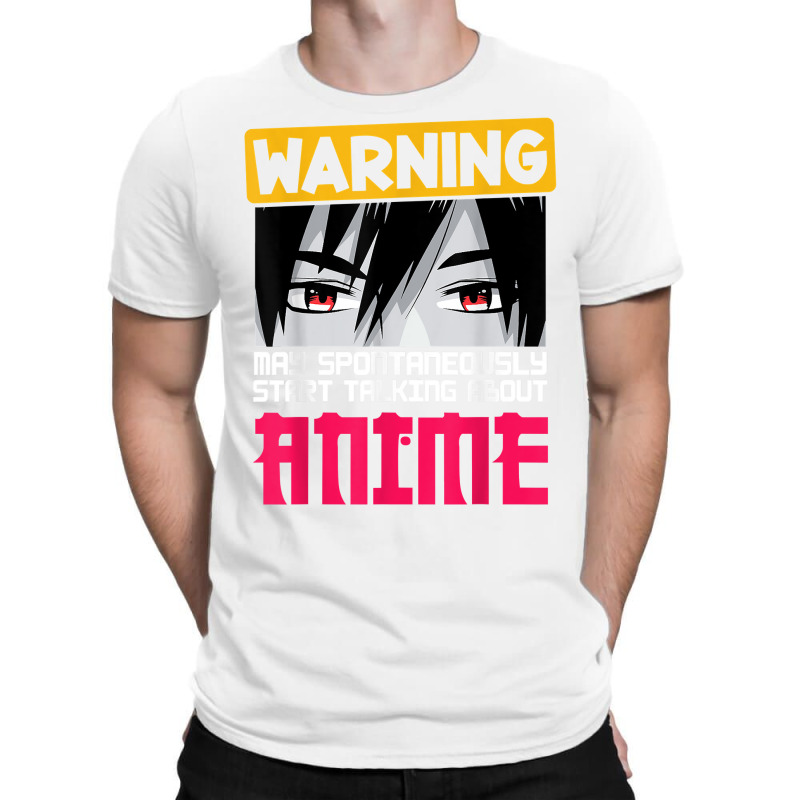 Warning May Spontaneously Start Talking About Anime Boys T Shirt T-shirt | Artistshot