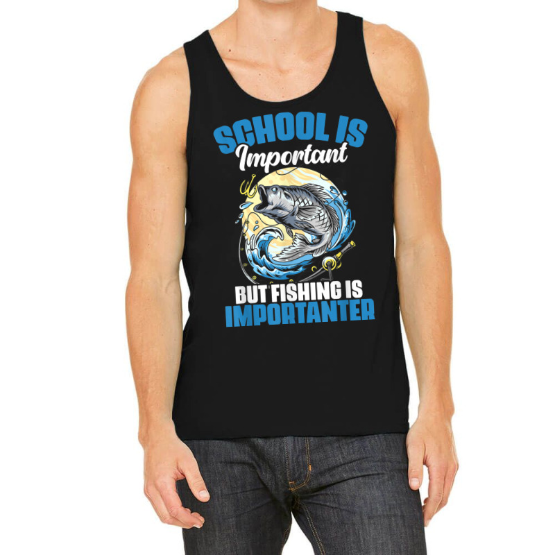 School Is Important But Fishing Is Importanter Fisherman Tank Top | Artistshot