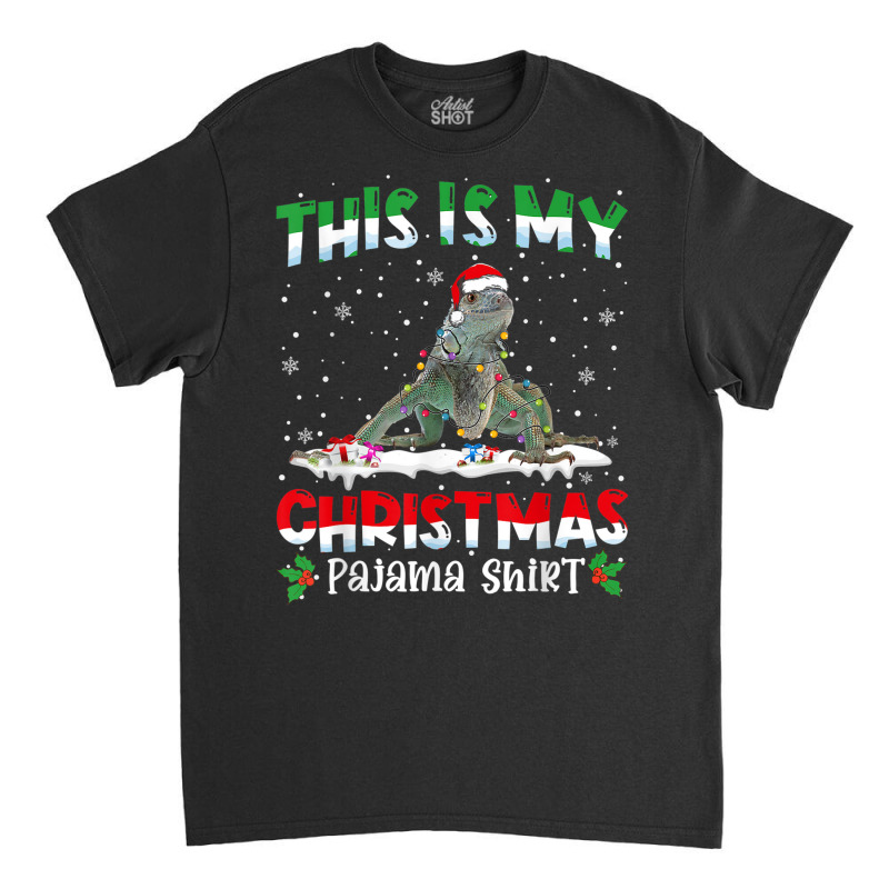 This Is My Christmas Pajama Shirt Cute Iguana Animals Classic T-shirt | Artistshot