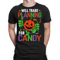 Funny Pumpkin Halloween Will Trade Planning For Candy T-shirt | Artistshot