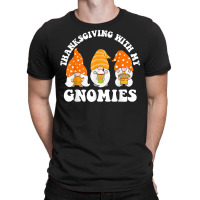 Thanksgiving With My Gnomies Funny Gnomes Autumn Holiday T-shirt | Artistshot