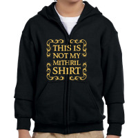 Not My Shirt   Mithril Youth Zipper Hoodie | Artistshot