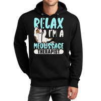 Relax I'm A Meowssage Therapist Cat Owner Kitty Unisex Hoodie | Artistshot